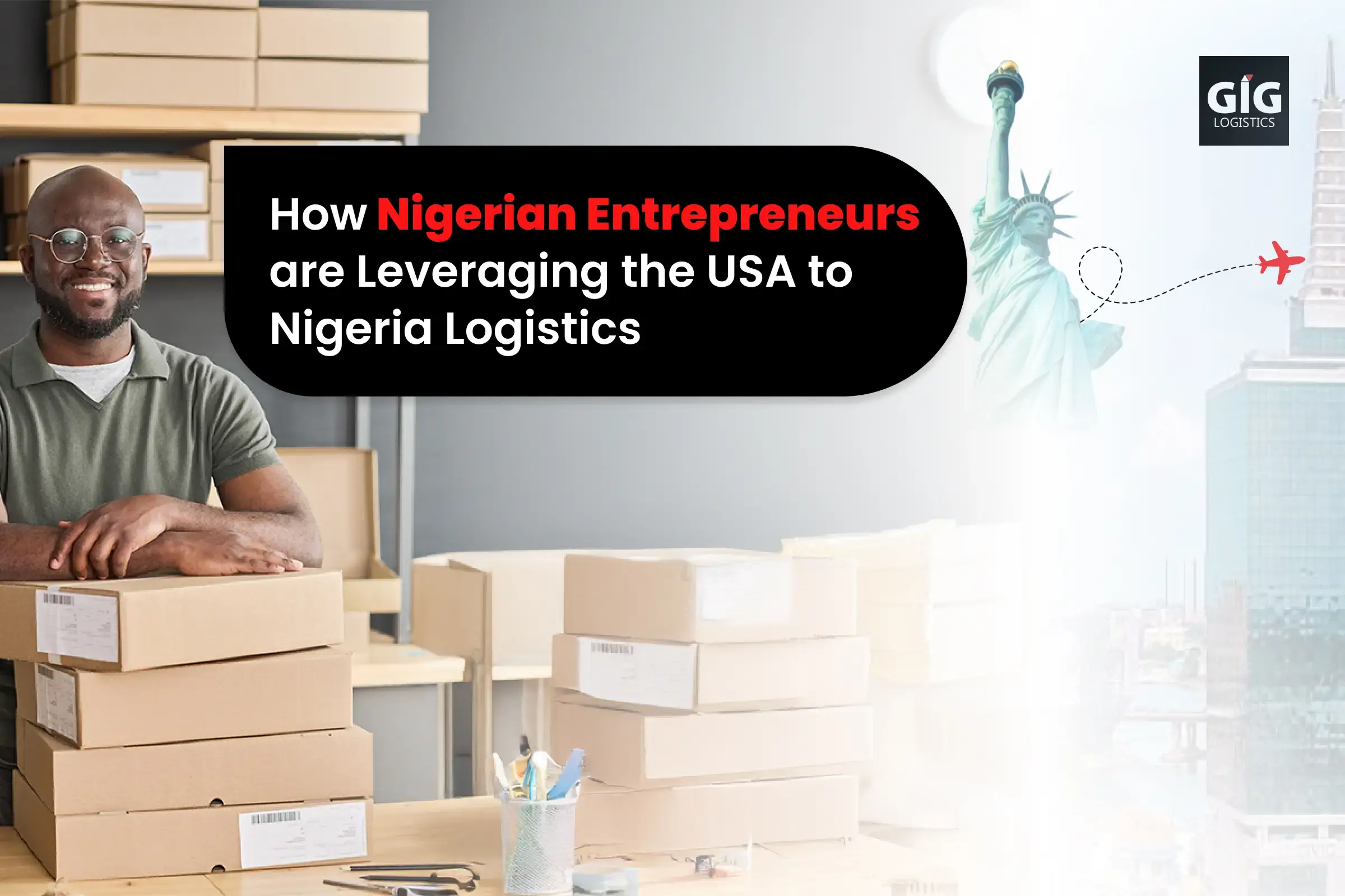 How Nigerian Entrepreneurs Use USA to Nigeria Logistics to Scale
