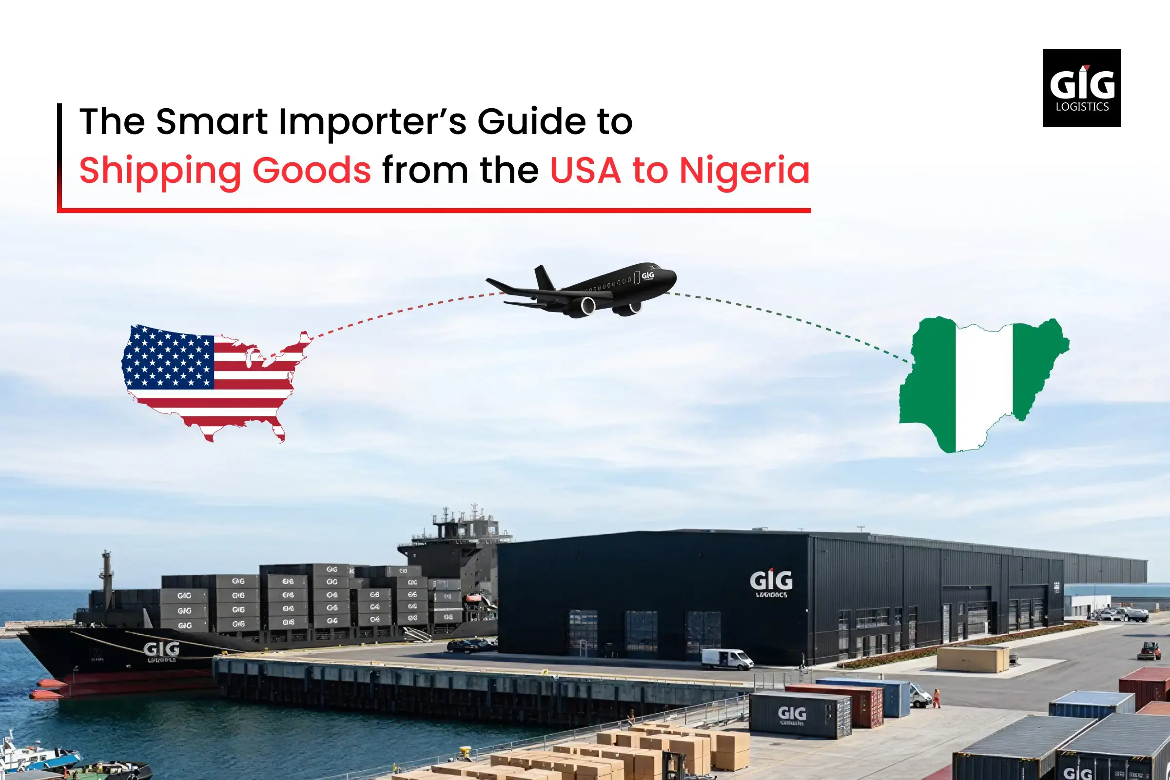 The Smart Importer’s Guide to Shipping Goods from the USA to Nigeria - GIG Logistics